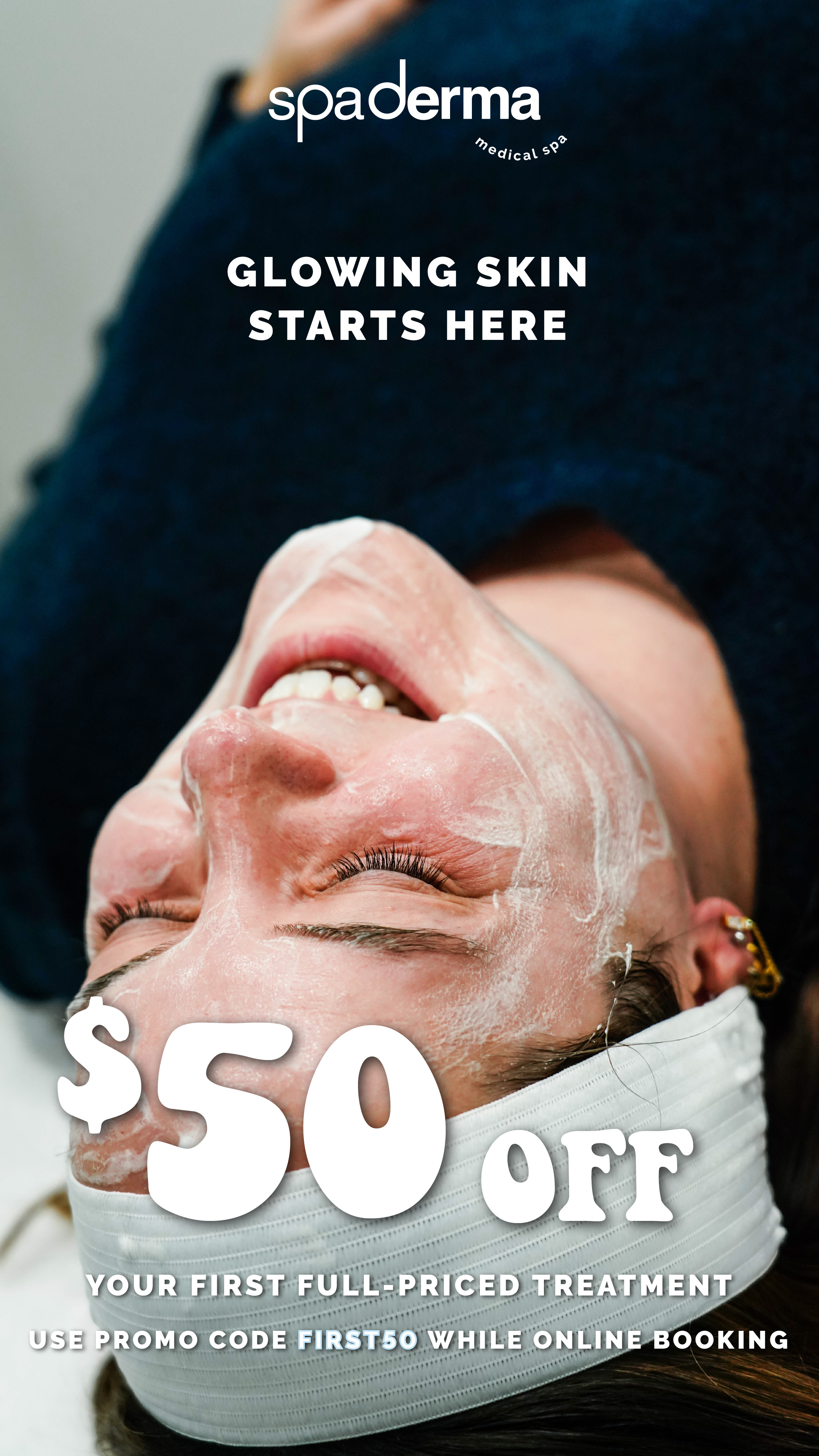 New to SpaDerma? Receive $50 off of your first full priced treatment! Use code FIRST25 when booking online!